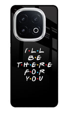 I'll Be There For You iQOO 13 5G Glass Case