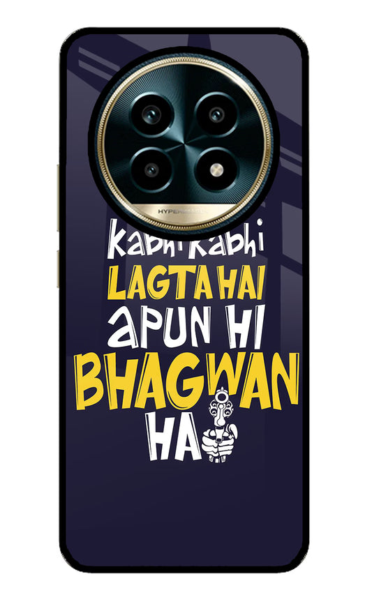 Kabhi Kabhi Lagta Hai Apun Hi Bhagwan Hai Realme 13 Pro 5G Glass Case