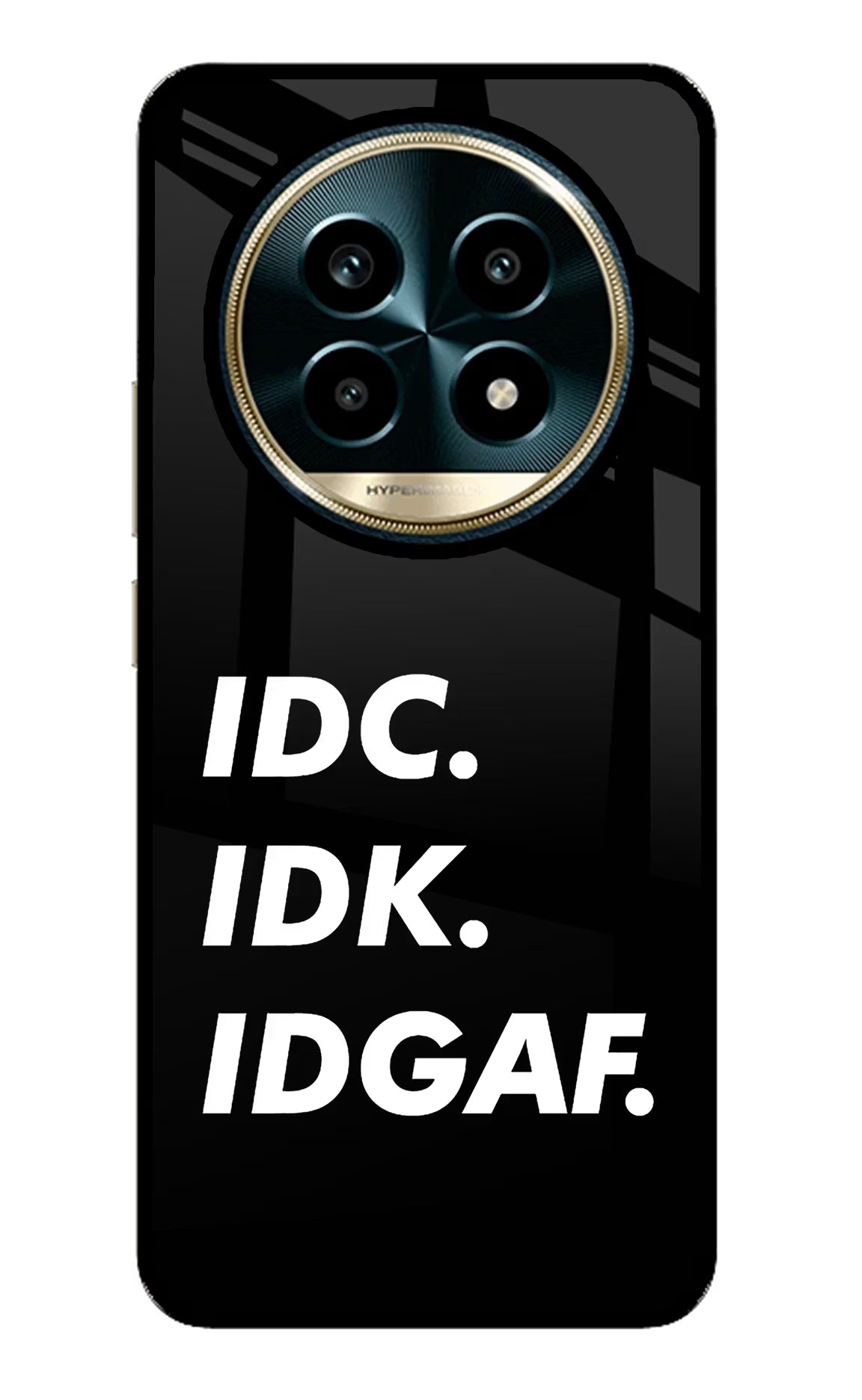 Idc Idk Idgaf Realme 13 Pro 5G Glass Case