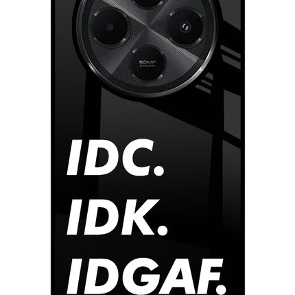 Idc Idk Idgaf Redmi A4 5G Glass Case Back Cover by Casekaro