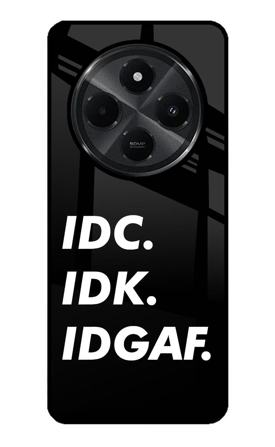 Idc Idk Idgaf Redmi A4 5G Back Cover, Glass case