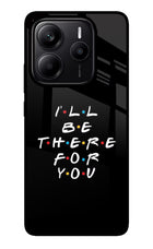 I'll Be There For You Redmi Note 14 5G Glass Case