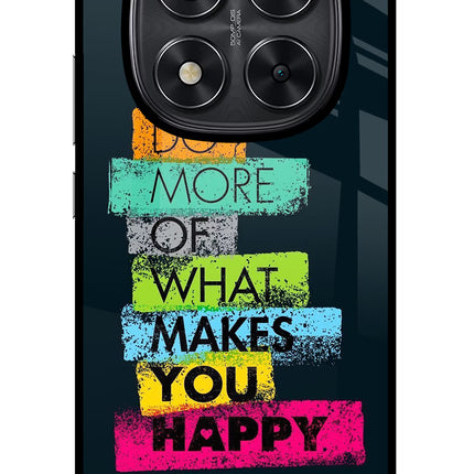 Do More Of What Makes You Happy Redmi Note 14 Pro 5G Glass Case Back Cover by Casekaro