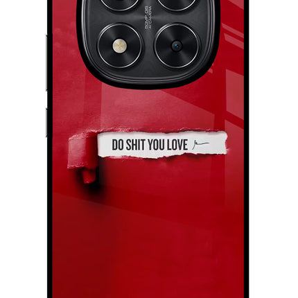 Do Shit You Love Redmi Note 14 Pro 5G Glass Case Back Cover by Casekaro