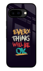 Everything Will Be Ok Google Pixel 9A Glass Case