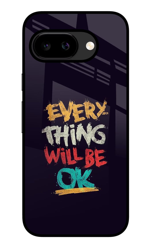 Everything Will Be Ok Google Pixel 9A Glass Case