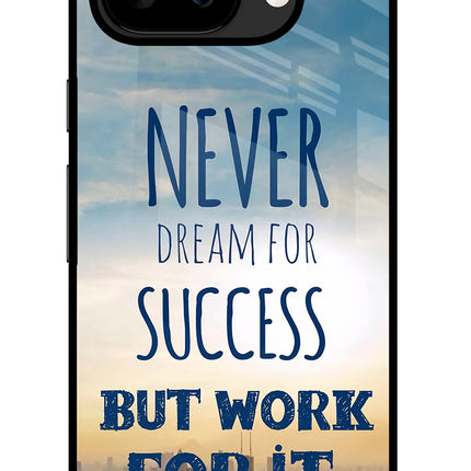 Never Dream For Success But Work For It Google Pixel 9A Glass Case