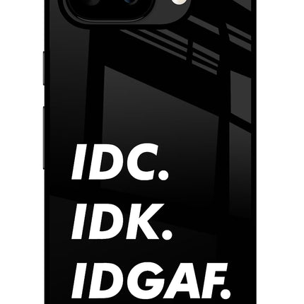 Idc Idk Idgaf Google Pixel 9A Glass Case