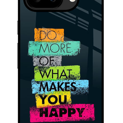 Do More Of What Makes You Happy Google Pixel 9A Glass Case
