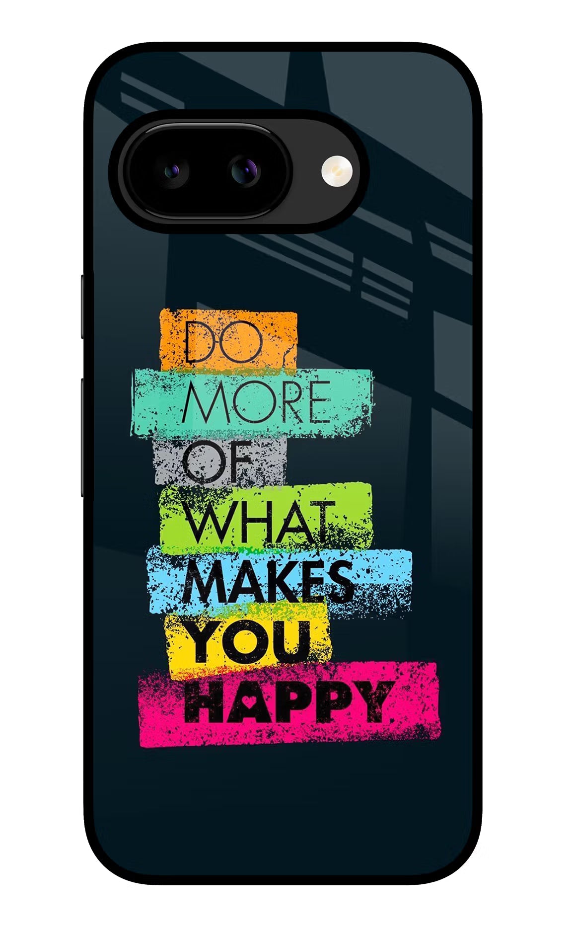 Do More Of What Makes You Happy Google Pixel 9A Glass Case