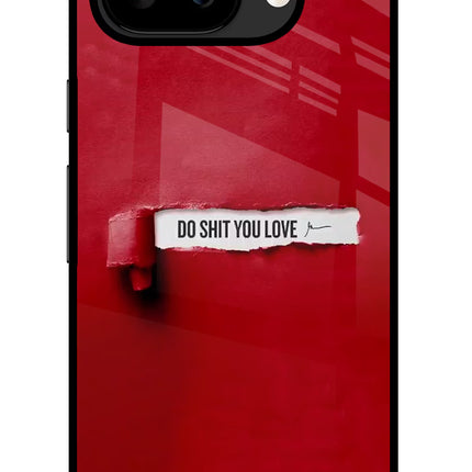 Do Shit You Love Google Pixel 9A Glass Case