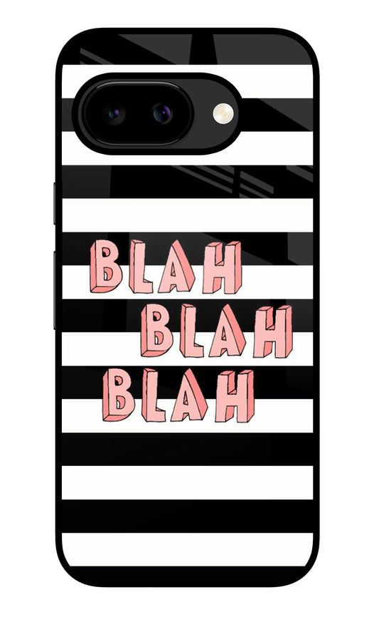 Blah Blah Blah Google Pixel 9A Glass Case