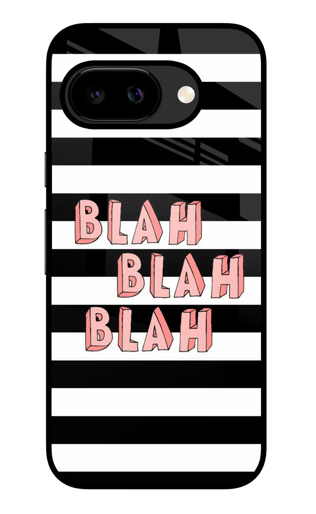 Blah Blah Blah Google Pixel 9A Glass Case