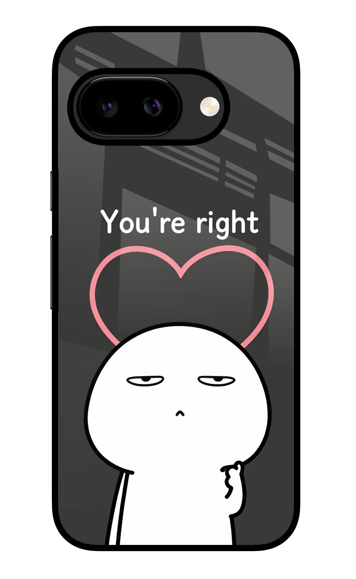 You're Right Google Pixel 9A Glass Case