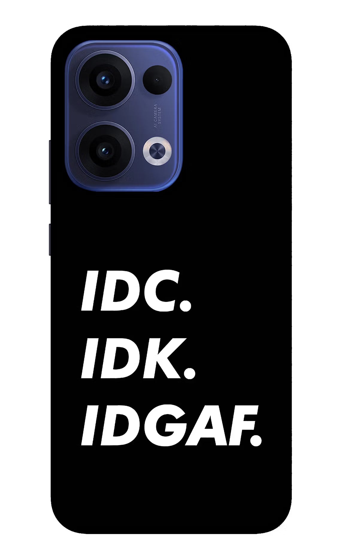 Idc Idk Idgaf Oppo Reno13 5G Glass Case