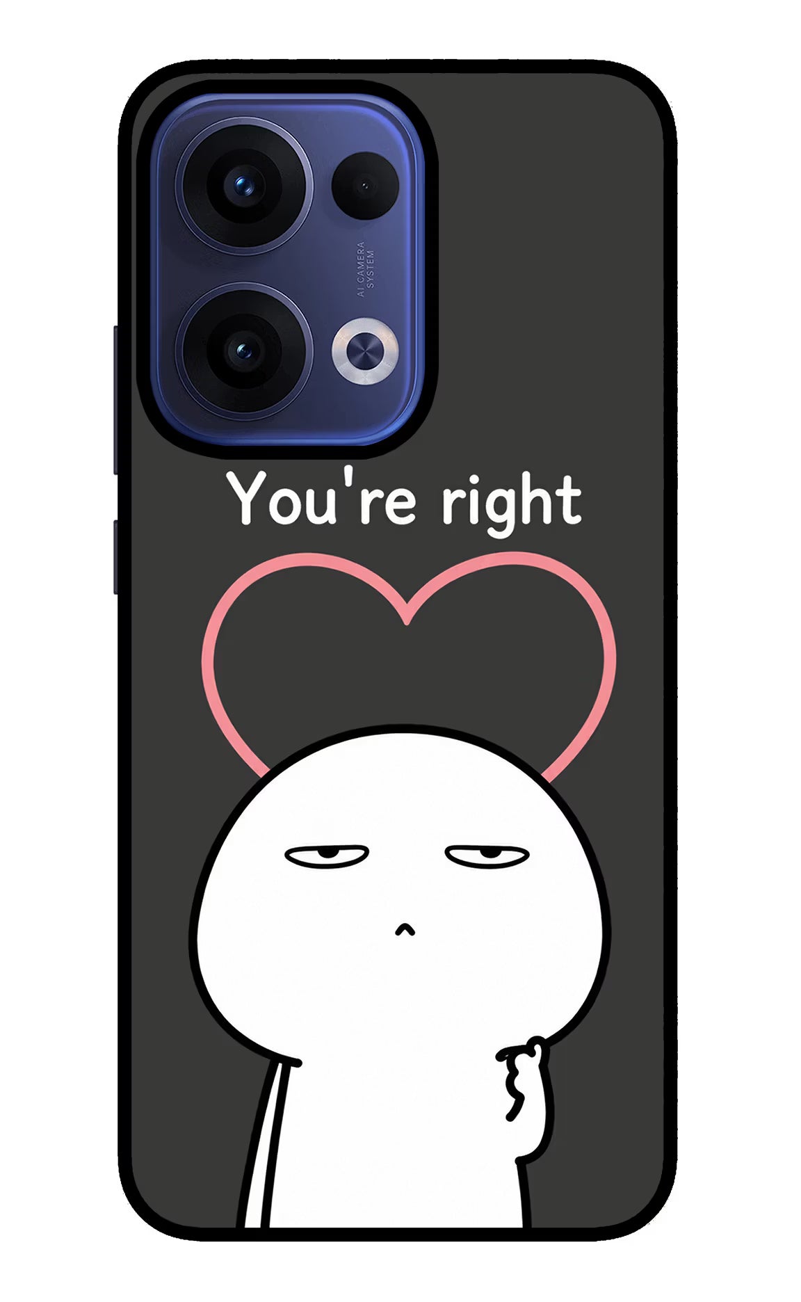 You're Right Oppo Reno13 5G Glass Case