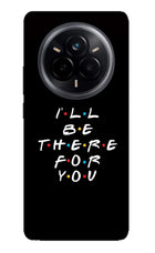 I'll Be There For You Realme 14 Pro 5G Glass Case