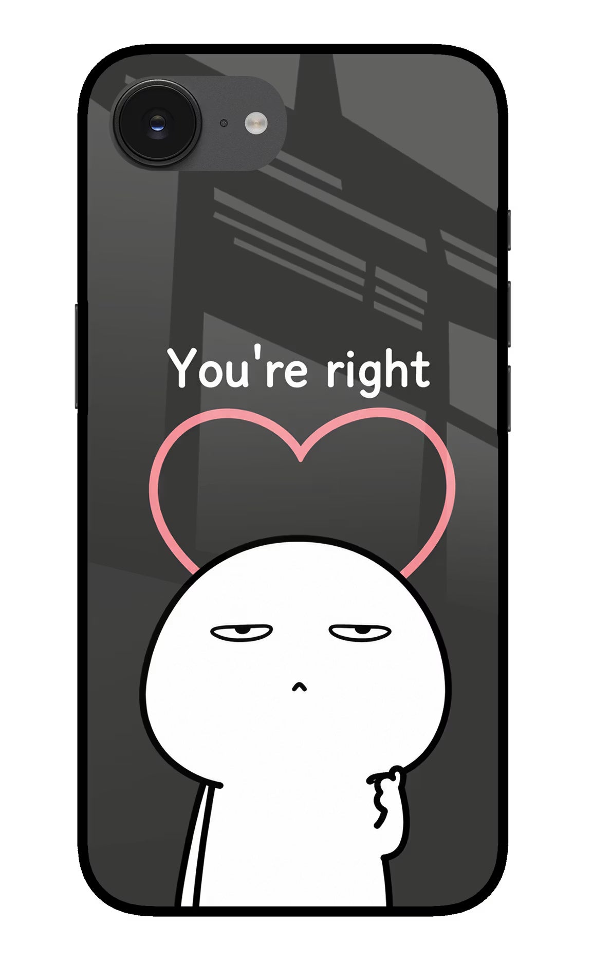 You're Right iPhone 16e Glass Case