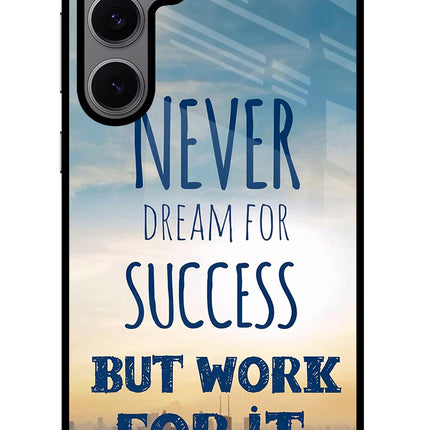 Never Dream For Success But Work For It Samsung S24 FE 5G Glass Case Back Cover by Casekaro