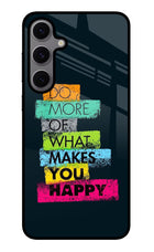 Do More Of What Makes You Happy Samsung S24 FE 5G Glass Case