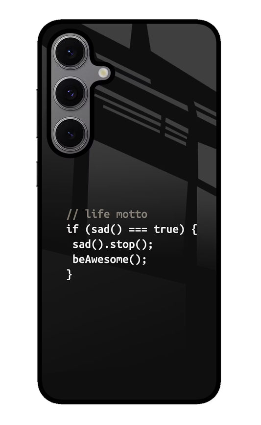 Life Motto Code Samsung S24 FE 5G Glass Case