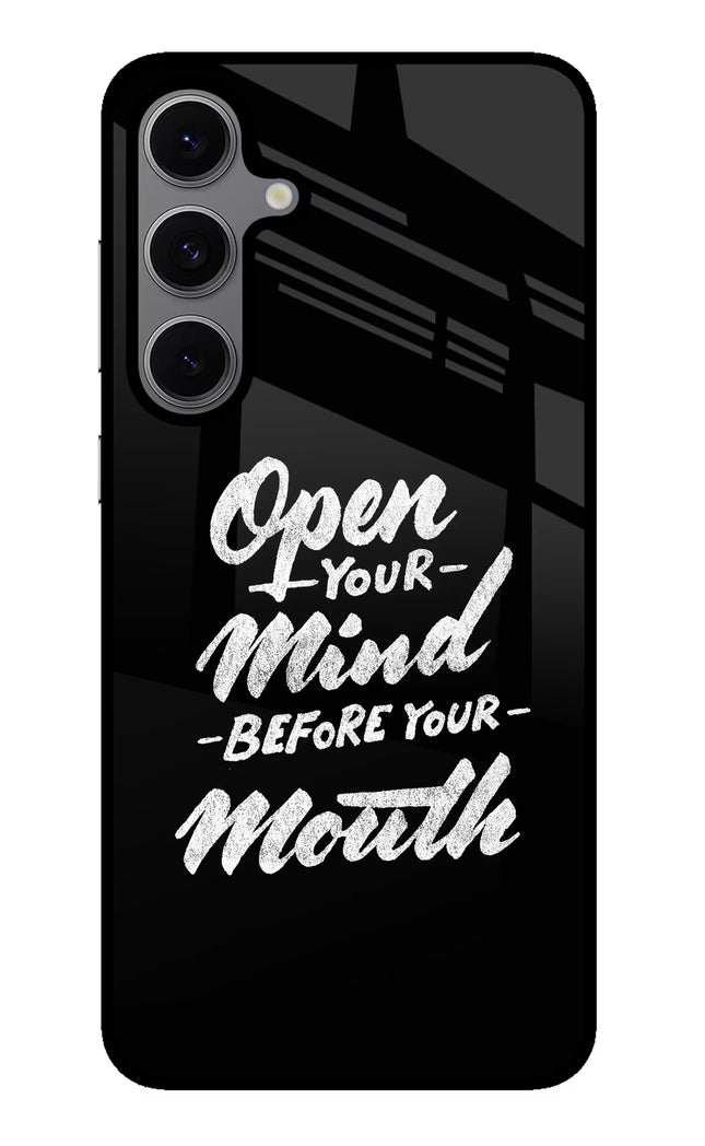 Open Your Mind Before Your Mouth Samsung S24 FE 5G Glass Case