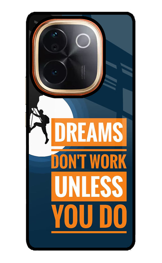 Dreams Don’T Work Unless You Do Vivo T3 Pro 5G Glass Case