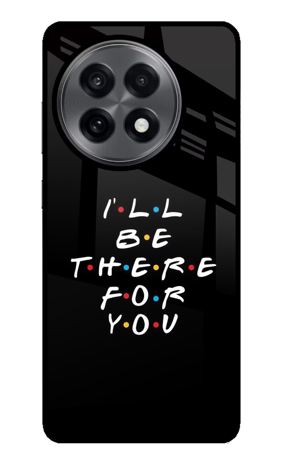 I'll Be There For You OnePlus 13R Glass Case Back Cover by Casekaro