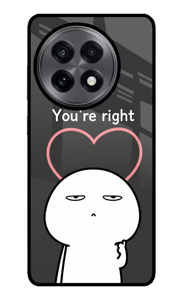 You're Right OnePlus 13R Glass Case