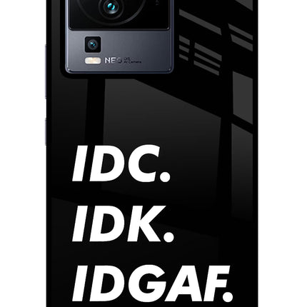 Idc Idk Idgaf iQOO Neo 7 Glass Case Back Cover by Casekaro