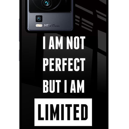 I Am Not Perfect But I Am Limited Edition iQOO Neo 7 Glass Case Back Cover by Casekaro