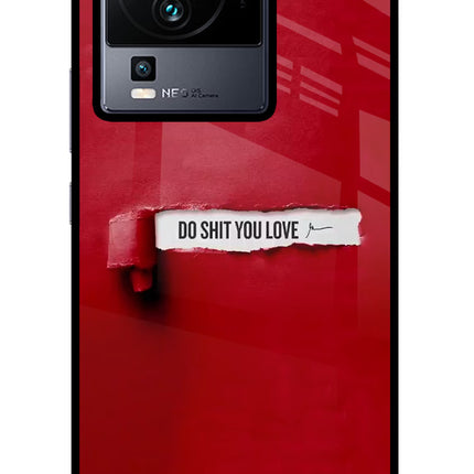 Do Shit You Love iQOO Neo 7 Glass Case Back Cover by Casekaro