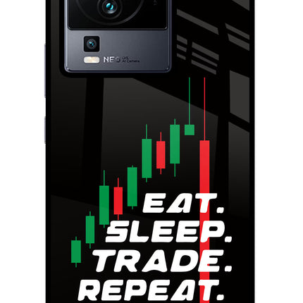 Eat Sleep Trade Repeat iQOO Neo 7 Glass Case Back Cover by Casekaro