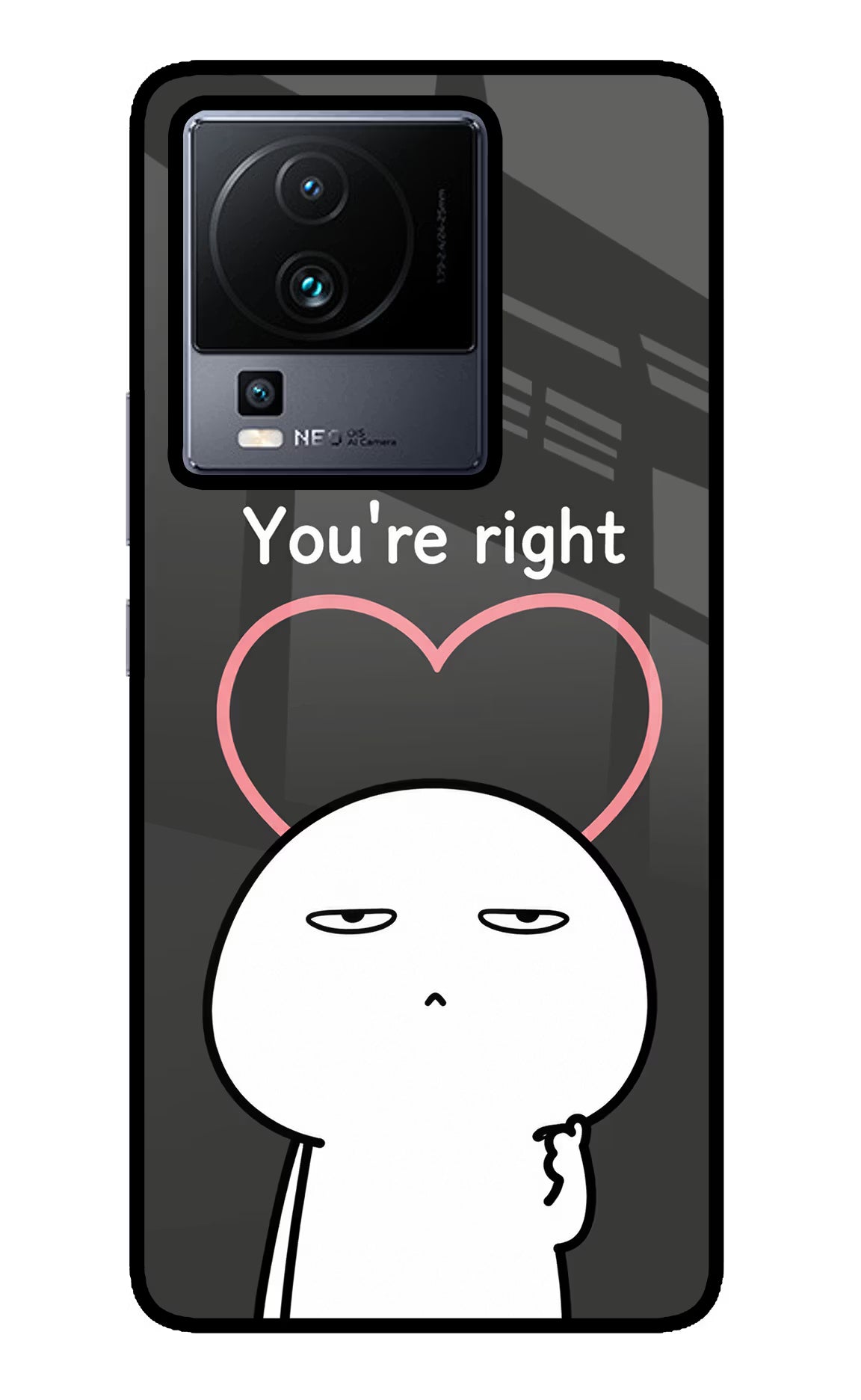 You're Right iQOO Neo 7 Glass Case