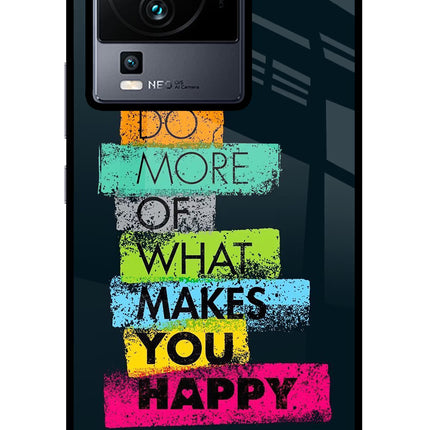 Do More Of What Makes You Happy iQOO Neo 7 Pro Glass Case