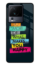 Do More Of What Makes You Happy iQOO Neo 7 Pro Glass Case