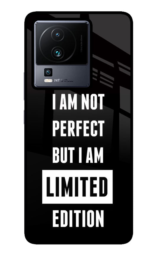 I Am Not Perfect But I Am Limited Edition iQOO Neo 7 Pro Glass Case