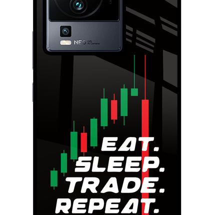Eat Sleep Trade Repeat iQOO Neo 7 Pro Glass Case Back Cover by Casekaro