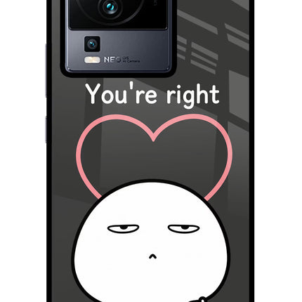 You're Right iQOO Neo 7 Pro Glass Case