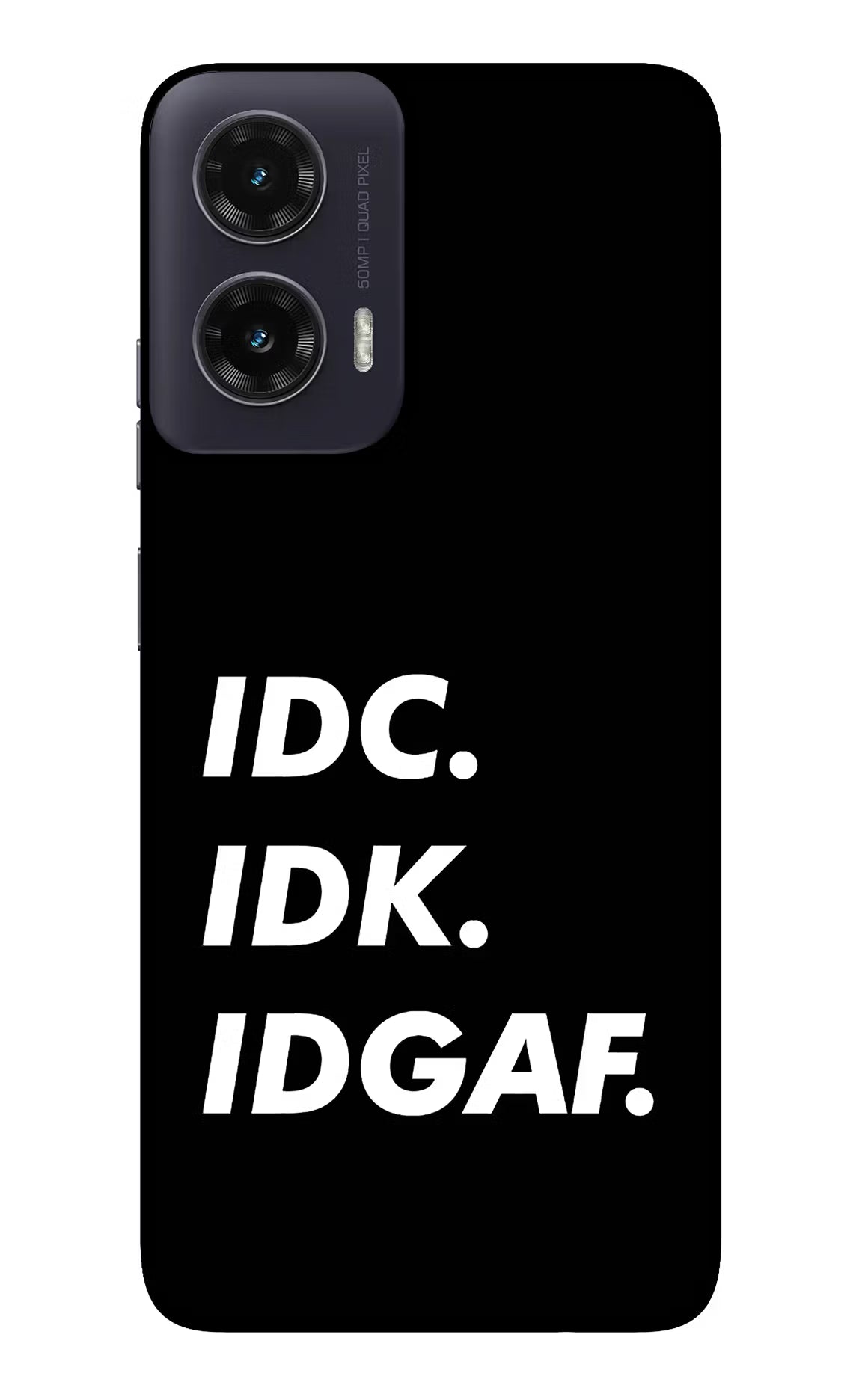 Idc Idk Idgaf Moto G35 5G Glass Case