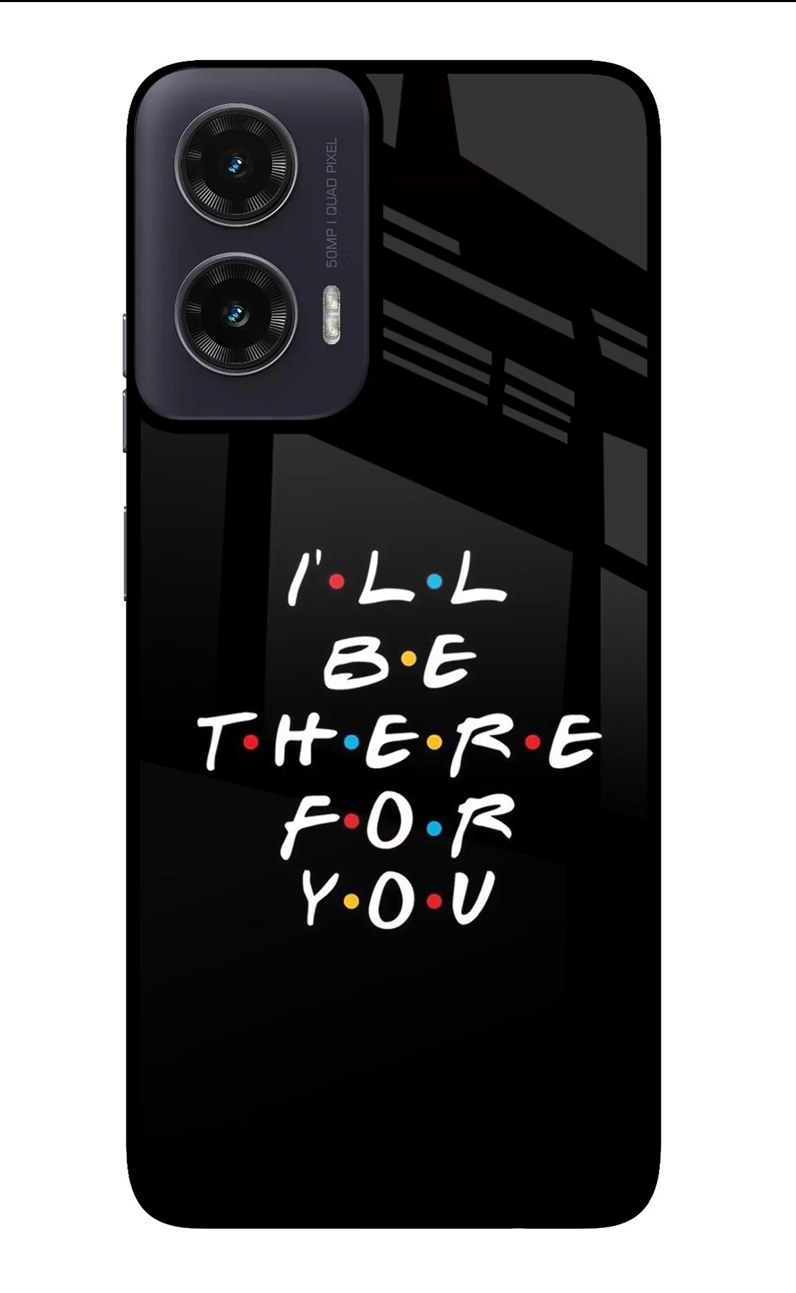 I'll Be There For You Moto G35 5G Glass Case Back Cover by Casekaro