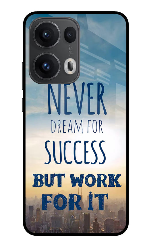 Never Dream For Success But Work For It Oppo Reno13 Pro 5G Glass Case