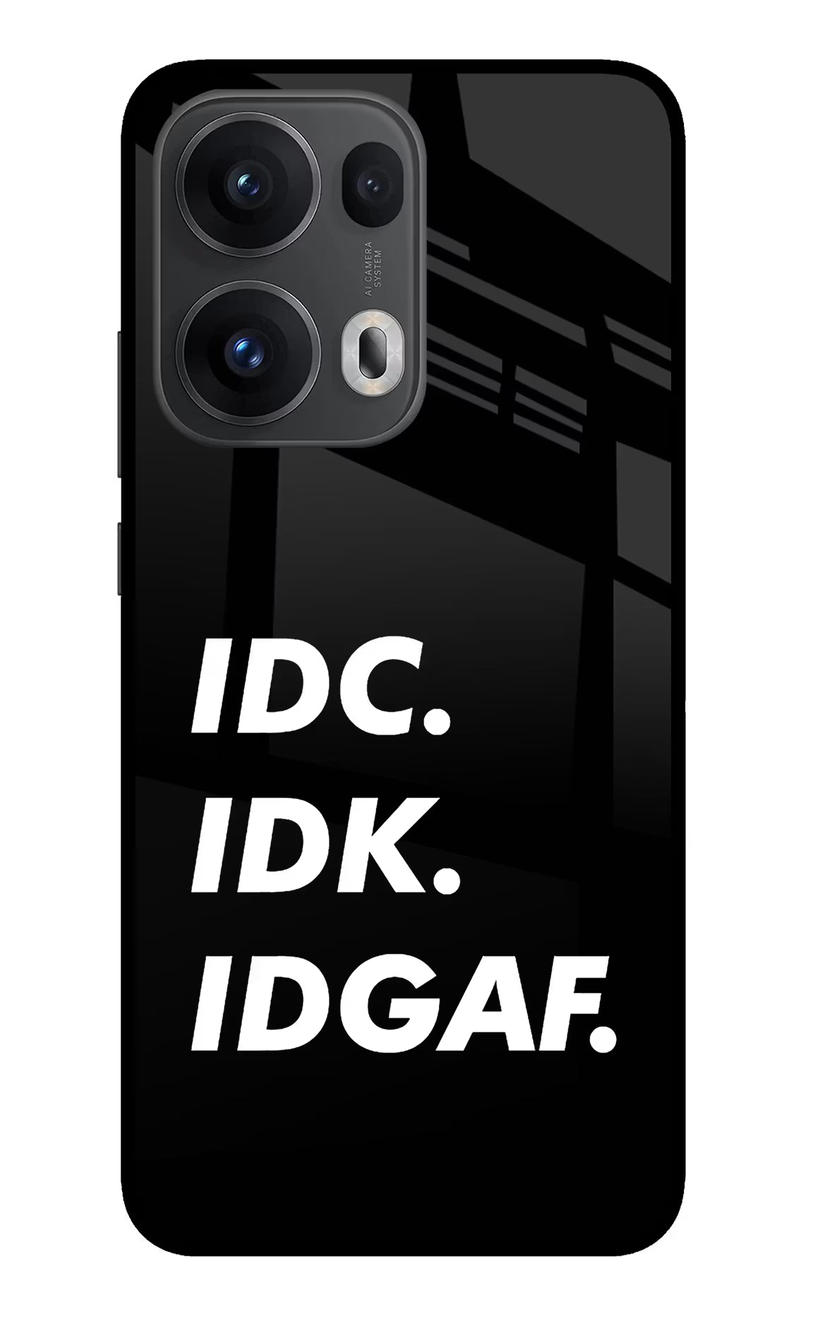 Idc Idk Idgaf Oppo Reno13 Pro 5G Glass Case Back Cover by Casekaro