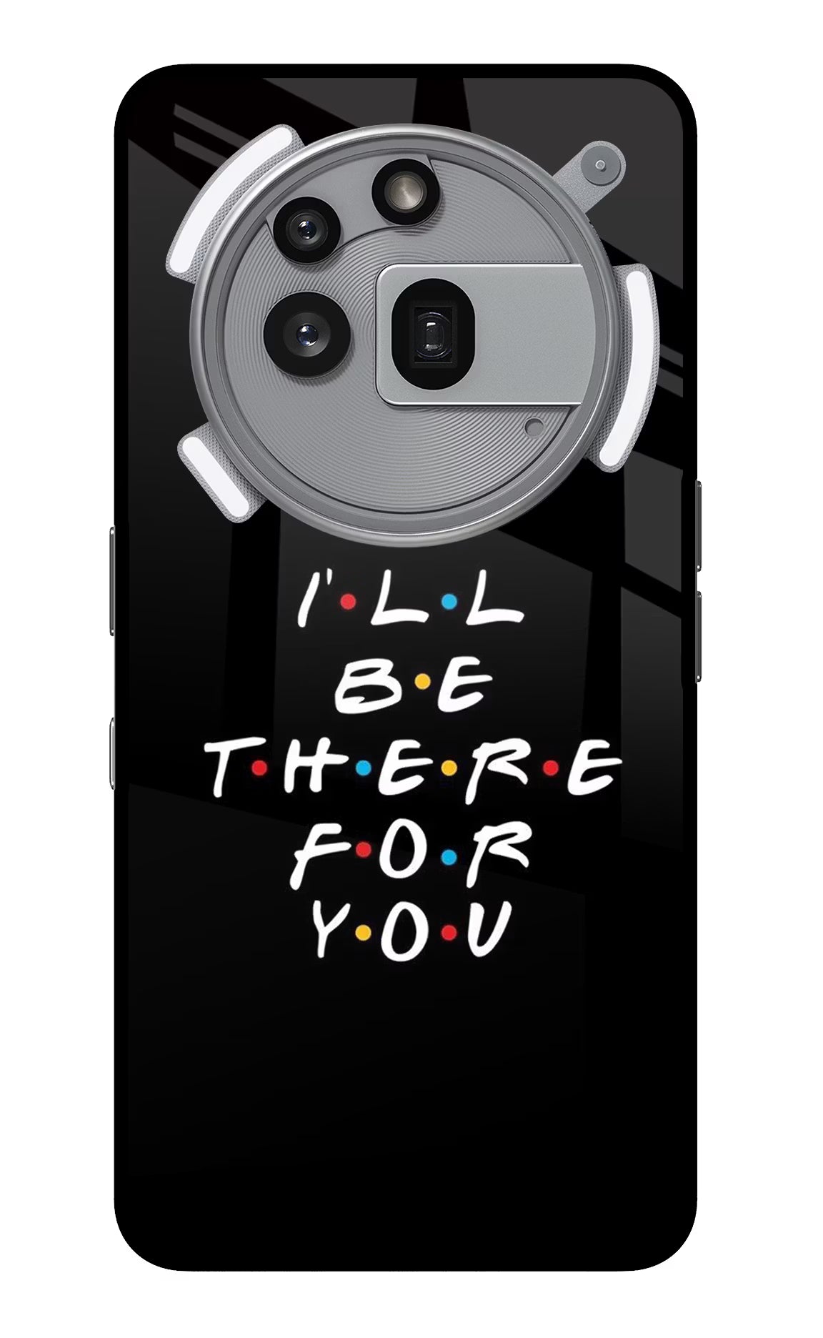 I'll Be There For You Nothing Phone 3a Pro Glass Case Back Cover by Casekaro