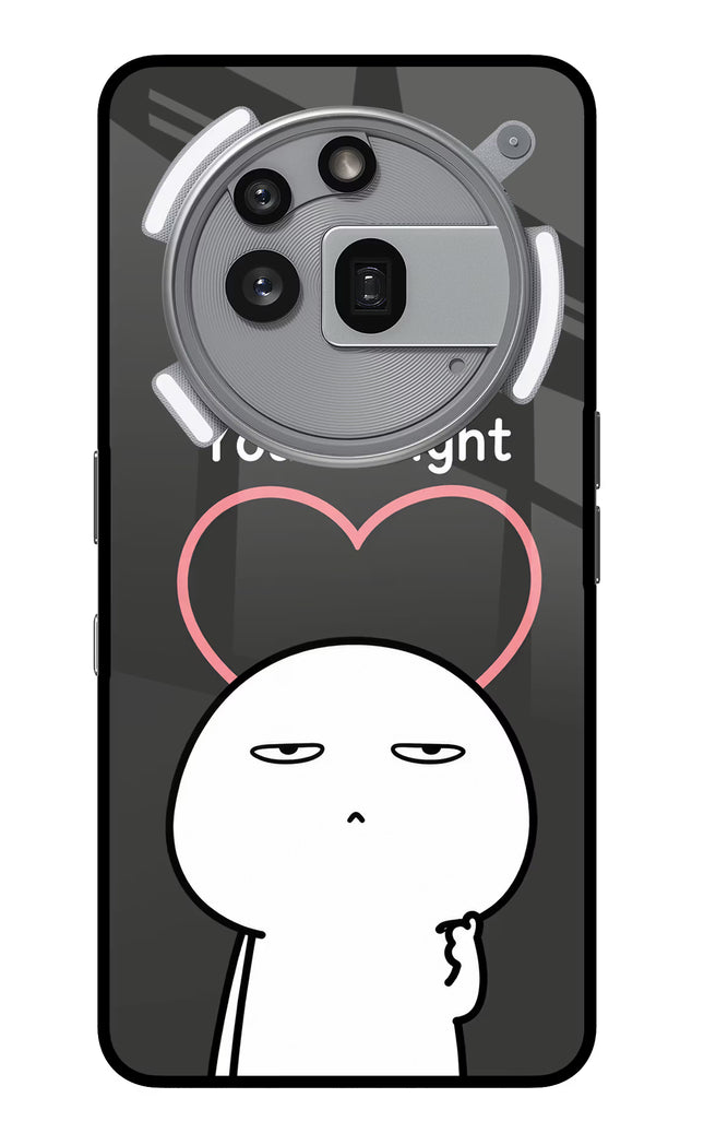 You're Right Nothing Phone 3a Pro Glass Case