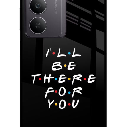 I'll Be There For You Realme 14x 5G Glass Case