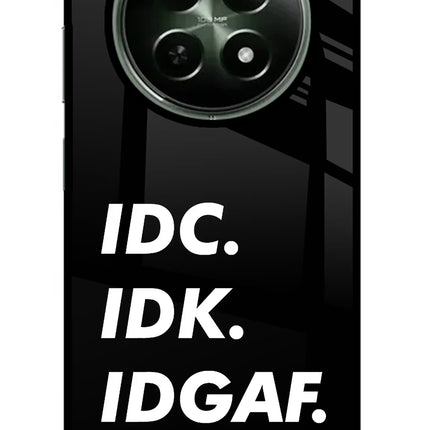 Idc Idk Idgaf Realme 12x 5G Glass Case