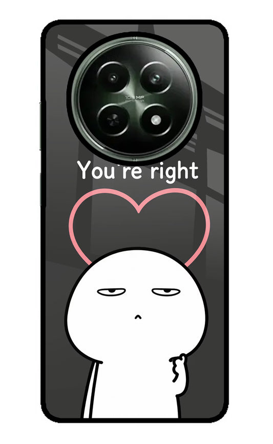 You're Right Realme 12x 5G Glass Case