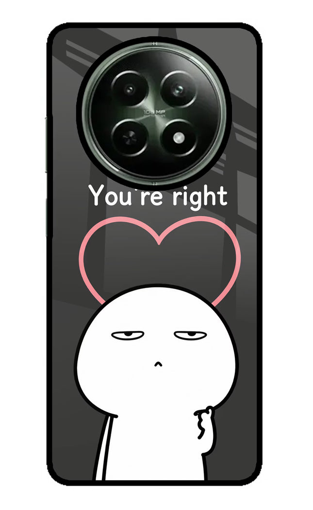You're Right Realme 12x 5G Glass Case