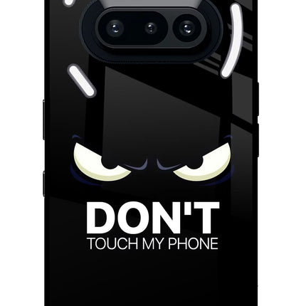 Don'T Touch My Phone Nothing Phone 3A Glass Case Back Cover by Casekaro